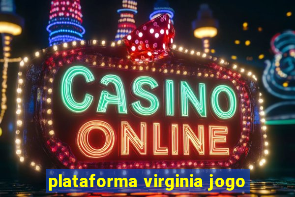 plataforma virginia jogo